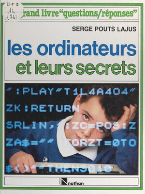 cover image of Les ordinateurs et leurs secrets